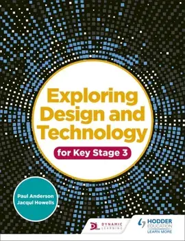 Exploring Design and Technology for Key Stage 3, Paperback/Jacqui Howells