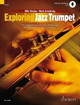 Exploring Jazz Trumpet. An Introduction to Jazz Harmony, Technique and Improvisation, Sheet Map/Ollie Weston