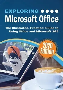 Exploring Microsoft Office: The Illustrated, Practical Guide to Using Office and Microsoft 365, Paperback/Kevin Wilson