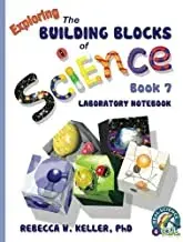 Exploring the Building Blocks of Science Book 7 Laboratory Notebook, Paperback/Phd Rebecca W. Keller