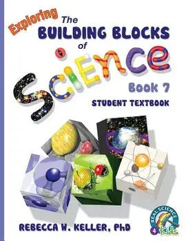 Exploring the Building Blocks of Science Book 7 Student Textbook, Paperback/Rebecca W. Keller