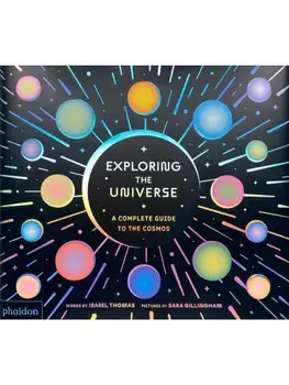 Exploring the Universe. A Complete Guide to the Cosmos, Hardback/Isabel Thomas