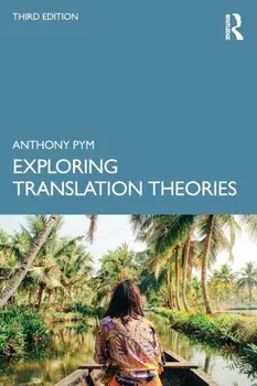 Exploring Translation Theories. 3 ed, Paperback/Anthony Pym