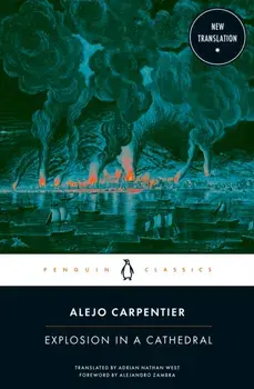 Explosion in a Cathedral, Paperback/Alejo Carpentier