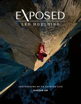 Exposed – Leo Houlding. Photographs of an extreme life, Hardback/Leo Houlding
