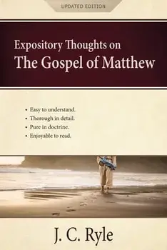 Expository Thoughts on the Gospel of Matthew: A Commentary, Paperback/J. C. Ryle