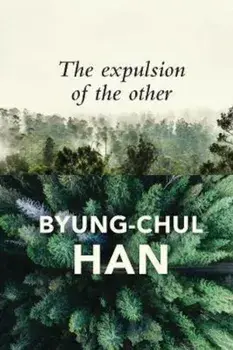 Expulsion of the Other, Paperback/Byung-Chul Han