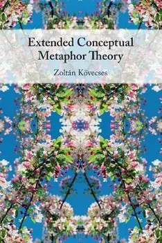 Extended Conceptual Metaphor Theory, Paperback/Zoltán Kövecses