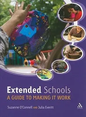 Extended Schools: A guide to making it work | Suzanne O'Connell, Julia Everitt