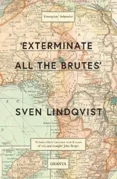 Exterminate All The Brutes, Paperback/Sven Lindqvist