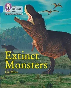 Extinct Monsters. Band 04/Blue, Paperback/Liz Miles