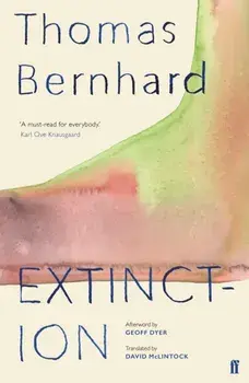 Extinction, Paperback/Thomas Bernhard