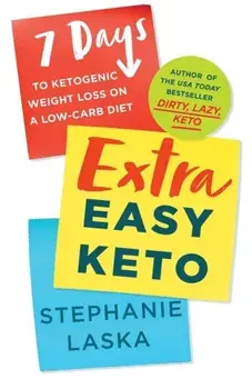 Extra Easy Keto. 7 Days to Ketogenic Weight Loss on a Low-Carb Diet, Paperback/Stephanie Laska