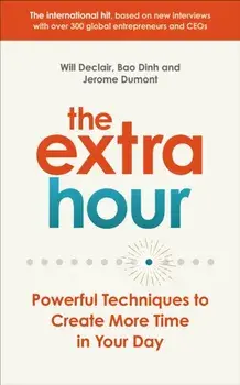 Extra Hour. Powerful Techniques to Create More Time in Your Day, Paperback/Bao Dinh