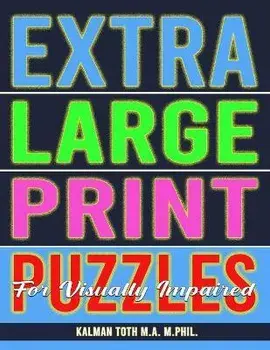 Extra Large Print Puzzles for Visually Impaired: 122 Giant Print Entertaining Themed Word Search Puzzles, Paperback/Kalman Toth M. a. M. Phil