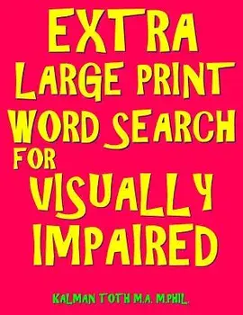 Extra Large Print Word Search for Visually Impaired: 133 Jumbo Print Entertaining Themed Puzzles, Paperback/Kalman Toth M. a. M. Phil