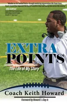Extra Points: The Life of My Story, Paperback/Keith Howard