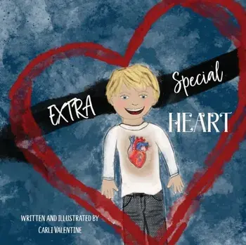Extra Special Heart: Highlighting the Beauty and Strength of a Child Born with a CHD, Congenital Heart Defect, Paperback/Carli Valentine