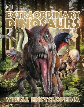 Extraordinary Dinosaurs and Other Prehistoric Life Visual Encyclopedia, Hardback/DK