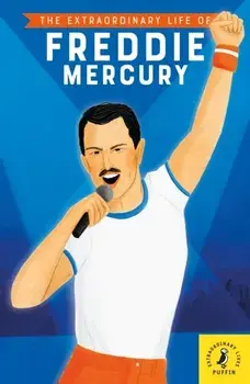 Extraordinary Life of Freddie Mercury, Paperback/Michael Lee Richardson
