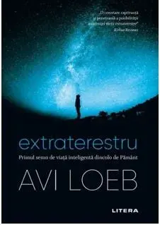 Extraterestru. Primul semn de viata inteligenta dincolo de pamant/Avi Loeb