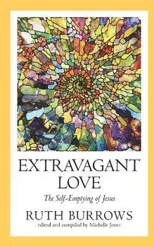 Extravagant Love: The Self-Emptying of Jesus, Paperback/Ruth Burrows