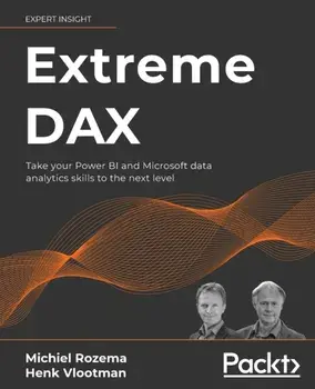 Extreme DAX: Take your Power BI and Microsoft data analytics skills to the next level, Paperback/Michiel Rozema