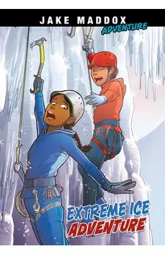 Extreme Ice Adventure - Jake Maddox