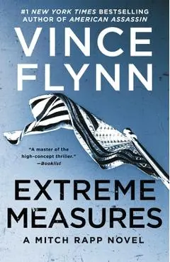 Extreme Measures, 11: A Thriller - Vince Flynn