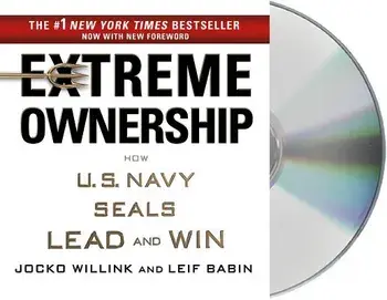 Extreme Ownership: How U.S. Navy Seals Lead and Win/Jocko Willink