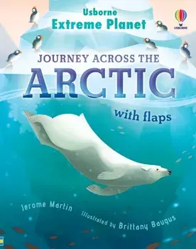 Extreme Planet: Journey Across The Arctic, Board book/Jerome Martin