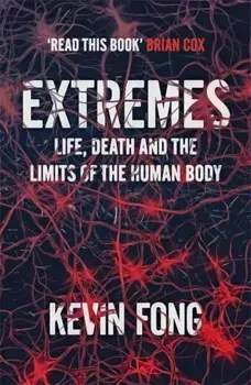 Extremes. How Far Can You Go to Save a Life?, Paperback/Kevin Fong