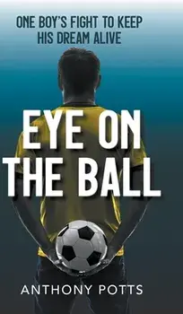 Eye on the Ball, Hardcover/Anthony Potts