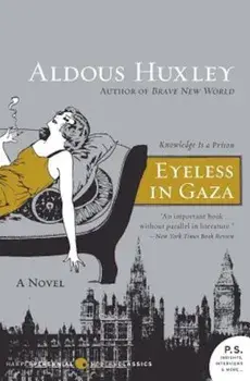 Eyeless in Gaza, Paperback/Aldous Huxley