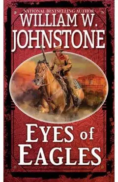 Eyes of Eagles - William W. Johnstone