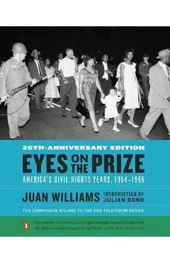Eyes on the Prize: America's Civil Rights Years, 1954-1965 - Juan Williams