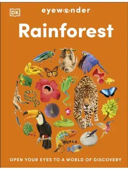 Eyewonder Rainforest. Open Your Eyes to a World of Discovery, Hardback/DK