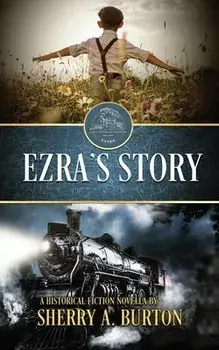 Ezra's Story, Paperback/Sherry A. Burton