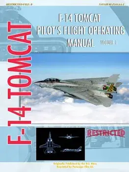 F-14 Tomcat Pilot's Flight Operating Manual Vol. 1, Paperback/United States Navy