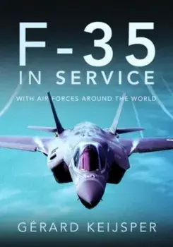 F-35 In Service. With Air Forces Around the World, Hardback/Gerard Keijsper