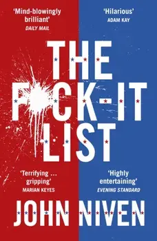 F*ck-it List. Is this the most shocking thriller of the year?, Paperback/John Niven