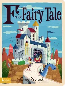 F is for Fairy Tales, Board book/Greg Paprocki