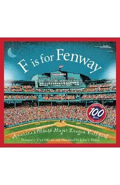 F Is for Fenway: America's Oldest Major League Ballpark - Jerry Pallotta