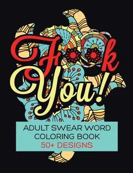 F**k You! Adult Swear Word Coloring Book: Over 50 Designs!, Paperback/Rude Awakening