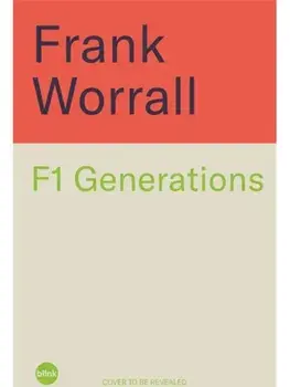 F1 Generations. How Lewis Hamilton, Lando Norris and George Russell Reached the Summit of F1, Hardback/Frank Worrall