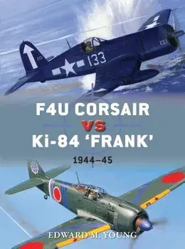 F4u Corsair Vs Ki-84 "frank": Pacific Theater 1945/Edward M. Young
