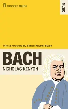 Faber Pocket Guide to Bach, Paperback/Nicholas Kenyon