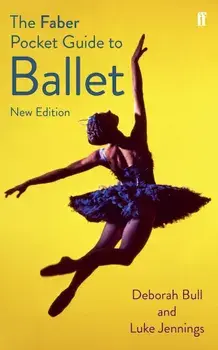 Faber Pocket Guide to Ballet, Paperback/Deborah Bull