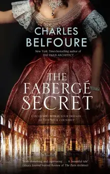 Faberge Secret, Hardback/Charles Belfoure