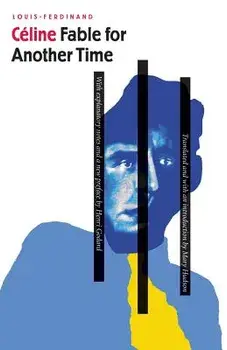 Fable for Another Time: Ferie Pour Une Autre Fois I, Paperback/Louis-Ferdinand Celine